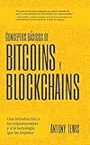 Conceptos básicos de Bitcoins y Blockchains: una introducción a las criptomonedas y a la tecnología que las impulsa (criptografía, trading de criptomonedas, activos digitales, NFT) (Spanish Edition)