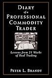 Diary of a Professional Commodity Trader: Lessons from 21 Weeks of Real Trading