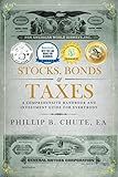 Stocks, Bonds & Taxes: A Comprehensive Handbook and Investment Guide for Everybody