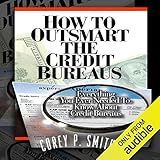 How to Outsmart the Credit Bureaus