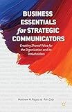 Business Essentials for Strategic Communicators: Creating Shared Value for the Organization and its Stakeholders