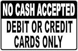 SIGNCHAT Metal Warning Sign 8x12 inches No Cash Accepted Credit or Debit Cards Only Sign Business Credit Card Acceptance Policy Warning Sign Indoor and Outdoor