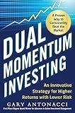Dual Momentum Investing: An Innovative Strategy for Higher Returns with Lower Risk