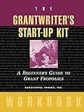 The Grantwriter's Start-Up Kit: A Beginner's Guide to Grant Proposals Workbook
