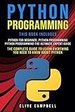 PYTHON PROGRAMMING: 3 BOOKS IN 1: The Complete guide to Learn Everything you Need to Know about Python