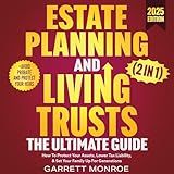 Estate Planning & Living Trusts - The Ultimate Guide (2 in 1): How to Protect Your Assets, Lower Tax Liability, & Set Your Family Up for Generations + Avoid Probate and Protect Your Heirs (Estate Planning Guides, Book 3)