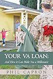 Your VA Loan: And How It Can Make You A Millionaire