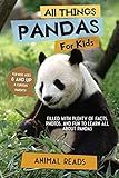 All Things Pandas For Kids: Filled With Plenty of Facts, Photos, and Fun to Learn all About Pandas