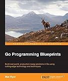 Go Programming Blueprints - Solving Development Challenges with Golang