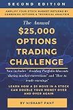 $25K Options Trading Challenge (Second Edition): Proven techniques to grow $2,500 into $25,000 using Options Trading and Technical Analysis