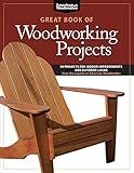 Great Book of Woodworking Projects: 50 Projects for Indoor Improvements and Outdoor Living from the Experts at American Woodworker (Fox Chapel Publishing) Plans & Instructions to Improve Every Room
