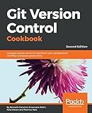 Git Version Control Cookbook: Leverage version control to transform your development workflow and boost productivity, 2nd Edition