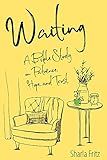 Waiting: A Bible Study on Patience, Hope, and Trust