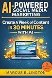 AI-Powered Social Media Marketing : Step-by-Step Prompts and Workflows to Grow on Instagram, TikTok, and Facebook Without Burning Out