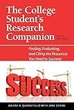 The College Student's Research Companion: Finding, Evaluating, and Citing the Resources You Need to Succeed, Fifth Edition