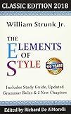 The Elements of Style: Classic Edition (2018): With Editor's Notes, New Chapters & Study Guide