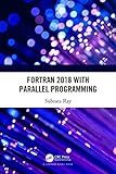Fortran 2018 with Parallel Programming