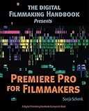 Premiere Pro for Filmmakers (The Digital Filmmaking Handbook Presents)