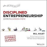 Disciplined Entrepreneurship: 24 Steps to a Successful Startup, Expanded & Updated (Disciplined Entrepreneurship Series)