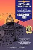 The Ultimate Cheat Sheet: For Writing Winning Resumes for Government Jobs