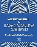 Loan Signing Agent Notary Journal: One Page Multiple Documents (Abstract Notary Journal)