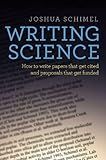 Writing Science: How to Write Papers That Get Cited and Proposals That Get Funded