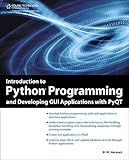 Introduction to Python Programming and Developing GUI Applications with PyQT