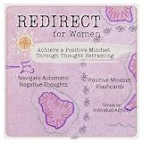 Redirect for Women Cards – Turn Automatic Negative Thinking (Ants) to Positive Affirmations to Improve Healing, Self-Esteem & Decrease Depression, Anxiety, Stop Intrusive Thoughts