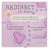 Redirect for Women Cards – Turn Automatic Negative Thinking (Ants) to Positive Affirmations to Improve Healing, Self-Esteem & Decrease Depression, Anxiety, Stop Intrusive Thoughts