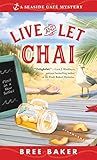 Live and Let Chai: A Beachfront Cozy Mystery