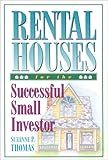 Rental Houses for the Successful Small Investor