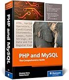 PHP and MySQL: The Comprehensive Guide to Server-Side Web Development with PHP 8 – Build Dynamic Websites with Database Integration, Security, and More (Rheinwerk Computing)