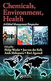Chemicals, Environment, Health: A Global Management Perspective