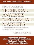 Study Guide to Technical Analysis of the Financial Markets: A Comprehensive Guide to Trading Methods and Applications (New York Institute of Finance S)