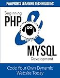 Beginning PHP and MySQL Development: Code Your Own Dynamic Website Today
