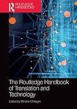 The Routledge Handbook of Translation and Technology (Routledge Handbooks in Translation and Interpreting Studies)
