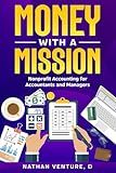 Money with a Mission: Nonprofit Accounting for Accountants and Managers
