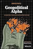 Geopolitical Alpha: An Investment Framework for Predicting the Future
