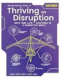 The Definitive Guide to Thriving on Disruption: Volume III - Beta Your Life: Existence in a Disruptive World
