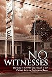 No Witnesses: The story of Robbery and Murder at the Cabinet Supreme Savings and Loan