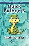 Quick Python 3 (Quick Programming)