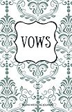 ~Vows~ Small Size Blank Journal-Wedding Vow Keepsake-5.5"x8.5" 120 pages Book 7: Notebook for Wedding Ceremony Vows-Writing Wedding Notes Thoughts ... for Bride-to-Be Engagement Gift Bridal Party