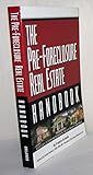 The Pre-Foreclosure Real Estate Handbook: Insider Secrets to Locating And Purchasing Pre-Foreclosed Properties in Any Market