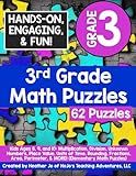 3rd Grade Math Puzzles: Kids Ages 8, 9, and 10: Multiplication, Division, Unknown Numbers, Place Value, Units of Time, Rounding, Fractions, Area, Perimeter, & MORE! (Elementary Math Puzzles)