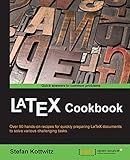 LaTeX Cookbook: Over 90 hands-on recipes for quickly preparing LaTeX documents to solve various challenging tasks