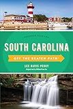 South Carolina Off the Beaten Path®: Discover Your Fun (Off the Beaten Path Series)