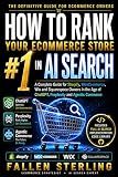 How to rank your ecommerce store #1 in AI search: A complete guide for Shopify, WooCommerce, Wix and Squarespace owners in the age of ChatGPT, Perplexity and Agentic Commerce
