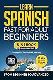 Learn Spanish Fast for Adult Beginners: 8-in-1 Workbook: From Beginner to Advanced: 15-Minute Daily Lessons and Exercises, Short Stories, Plus a Rich Vocabulary Collection (Easy Spanish)