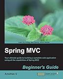 Spring MVC Beginner’s Guide: Beginner's Guide
