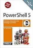 PowerShell 5: Windows-Automation für Einsteiger und Profis (German Edition)